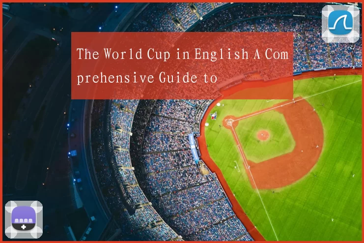 The World Cup in English A Comprehensive Guide to